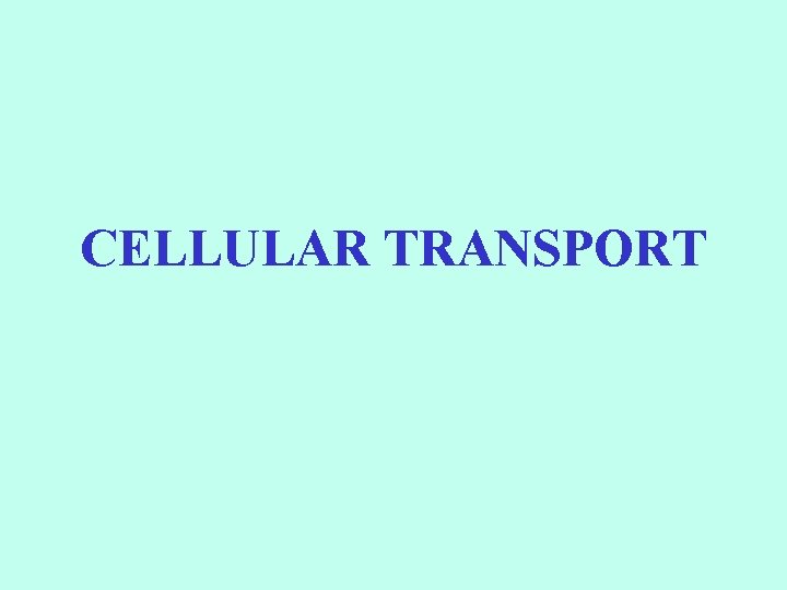 CELLULAR TRANSPORT 