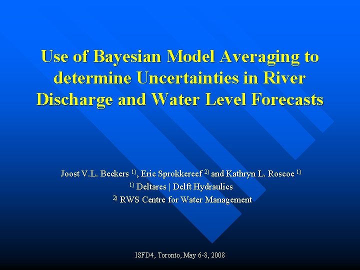 Use of Bayesian Model Averaging to determine Uncertainties in River Discharge and Water Level