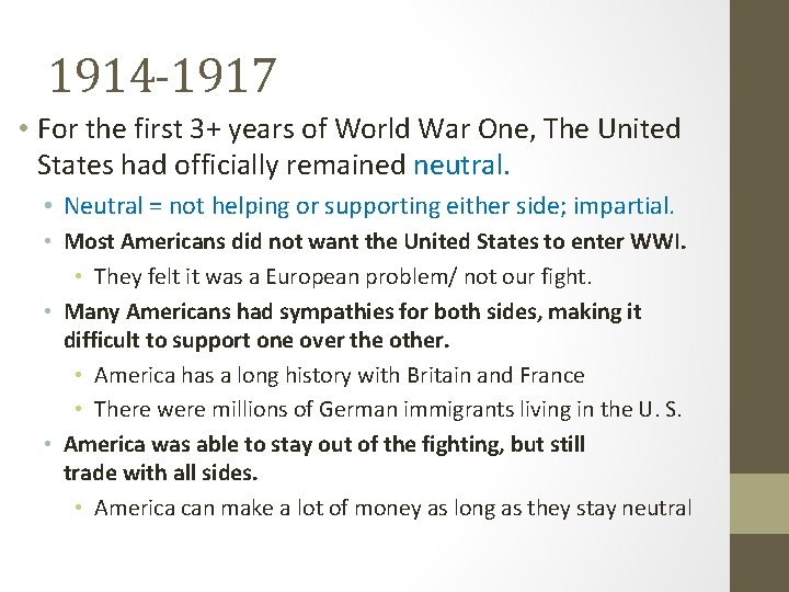 1914 -1917 • For the first 3+ years of World War One, The United