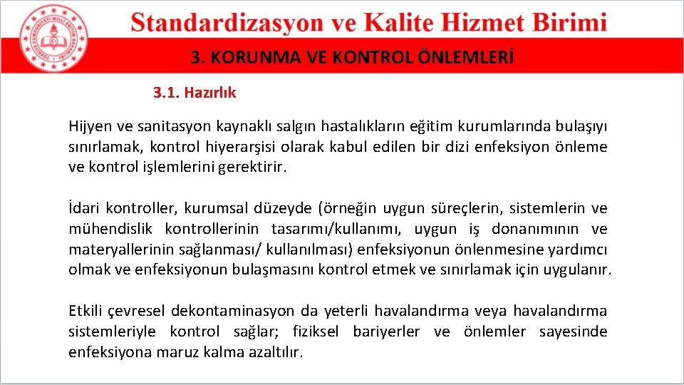 3. KORUNMA VE KONTROL ÖNLEMLERİ 3. 1. Hazırlık Hijyen ve sanitasyon kaynaklı salgın hastalıkların