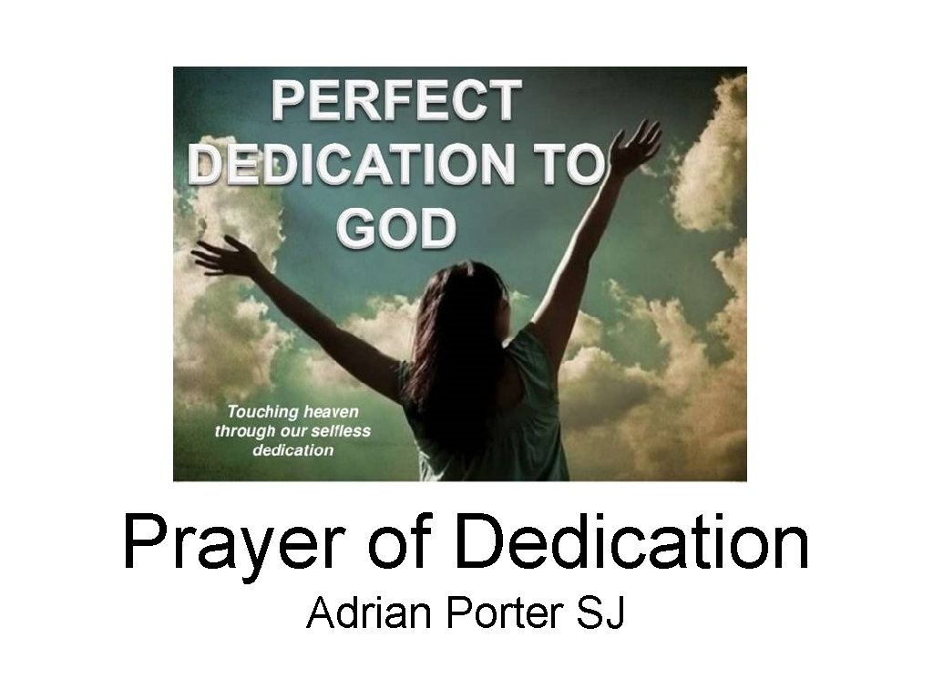 Prayer of Dedication Adrian Porter SJ 