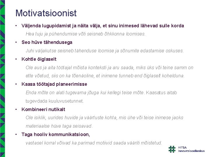 Motivatsioonist • Väljenda lugupidamist ja näita välja, et sinu inimesed lähevad sulle korda Hea