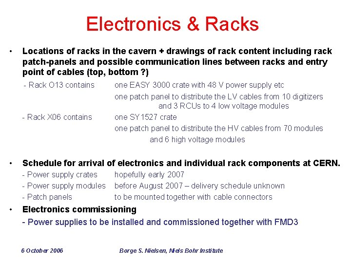 Electronics & Racks • Locations of racks in the cavern + drawings of rack