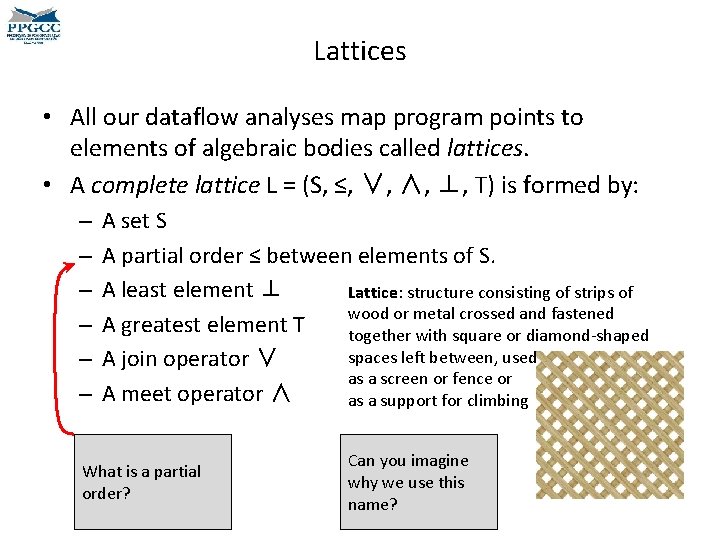 Lattices • All our dataflow analyses map program points to elements of algebraic bodies