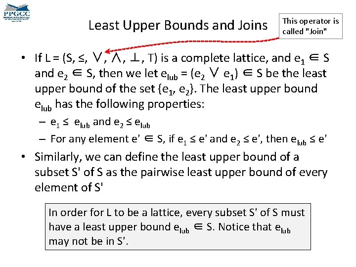 Least Upper Bounds and Joins This operator is called "Join" • If L =