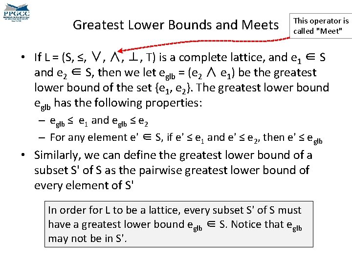 Greatest Lower Bounds and Meets This operator is called "Meet" • If L =