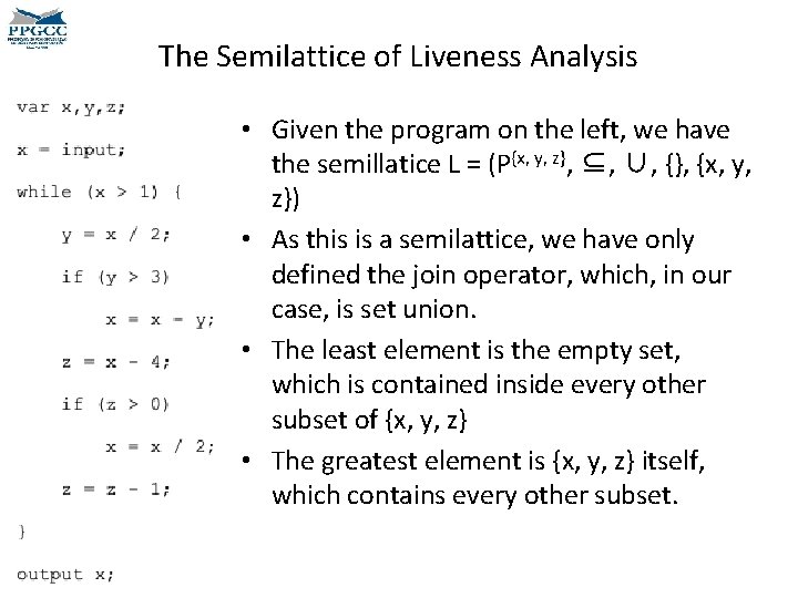 The Semilattice of Liveness Analysis • Given the program on the left, we have