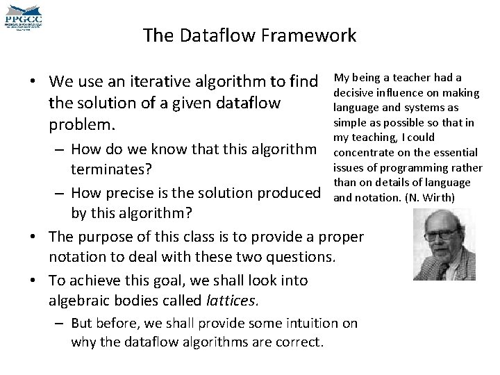 The Dataflow Framework • We use an iterative algorithm to find the solution of
