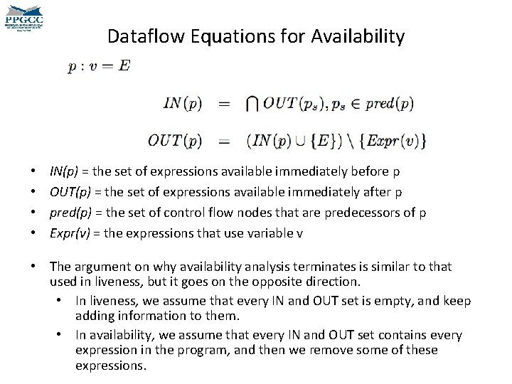 Dataflow Equations for Availability • • IN(p) = the set of expressions available immediately