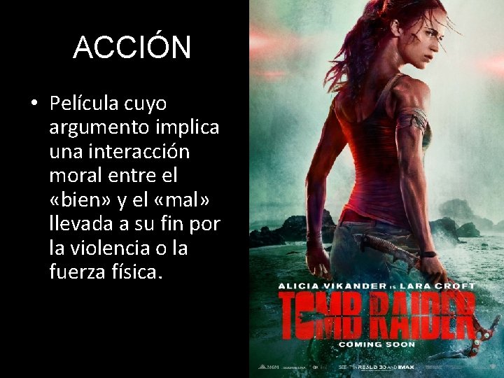 ACCIÓN • Película cuyo argumento implica una interacción moral entre el «bien» y el