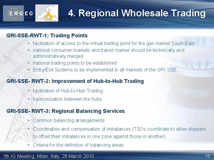 4. Regional Wholesale Trading GRI-SSE-RWT-1: Trading Points • facilitation of access to the virtual