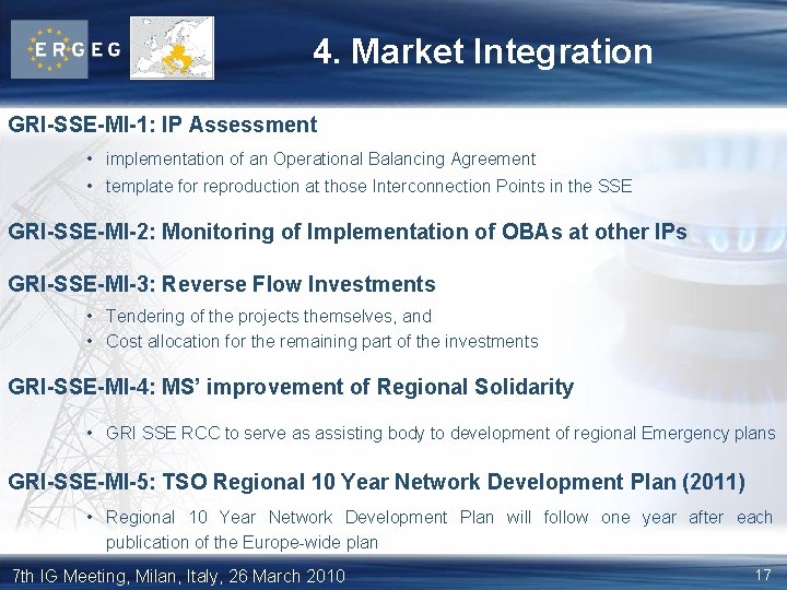 4. Market Integration GRI-SSE-MI-1: IP Assessment • implementation of an Operational Balancing Agreement •