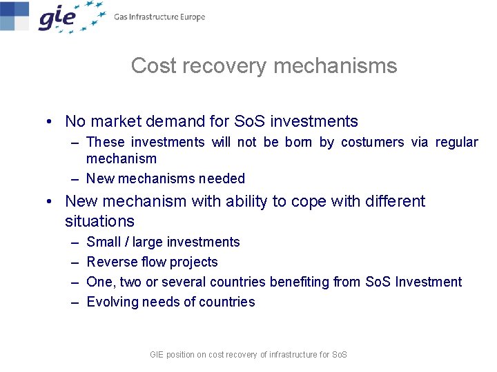 Cost recovery mechanisms • No market demand for So. S investments – These investments