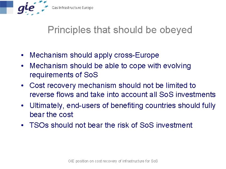 Principles that should be obeyed • Mechanism should apply cross-Europe • Mechanism should be