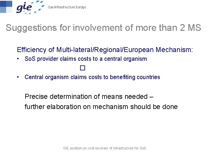 Suggestions for involvement of more than 2 MS Efficiency of Multi-lateral/Regional/European Mechanism: • So.