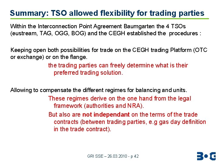Summary: TSO allowed flexibility for trading parties Within the Interconnection Point Agreement Baumgarten the