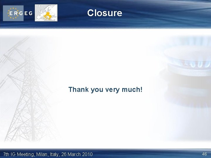 Closure Thank you very much! 7 th IG Meeting, Milan, Italy, 26 March 2010