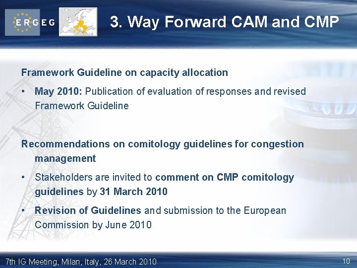 3. Way Forward CAM and CMP Framework Guideline on capacity allocation • May 2010: