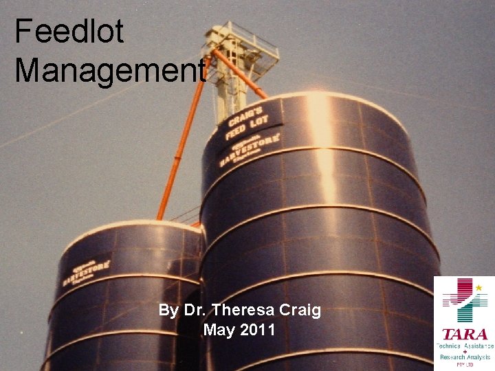 Feedlot Management By Dr. Theresa Craig May 2011 