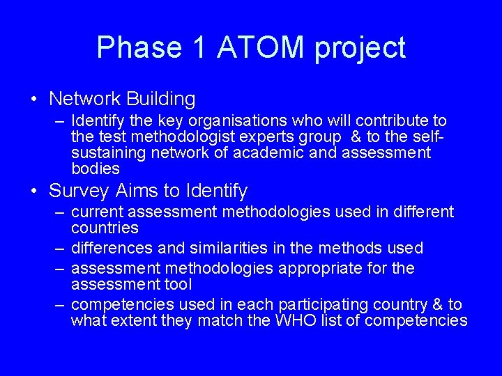 Phase 1 ATOM project • Network Building – Identify the key organisations who will