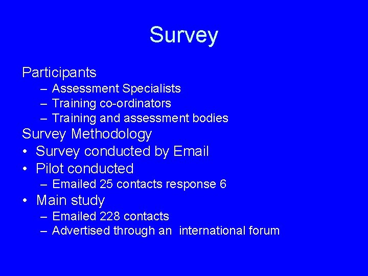 Survey Participants – Assessment Specialists – Training co-ordinators – Training and assessment bodies Survey