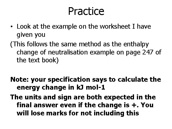 Practice • Look at the example on the worksheet I have given you (This