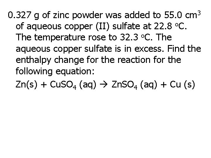 0. 327 g of zinc powder was added to 55. 0 cm 3 of