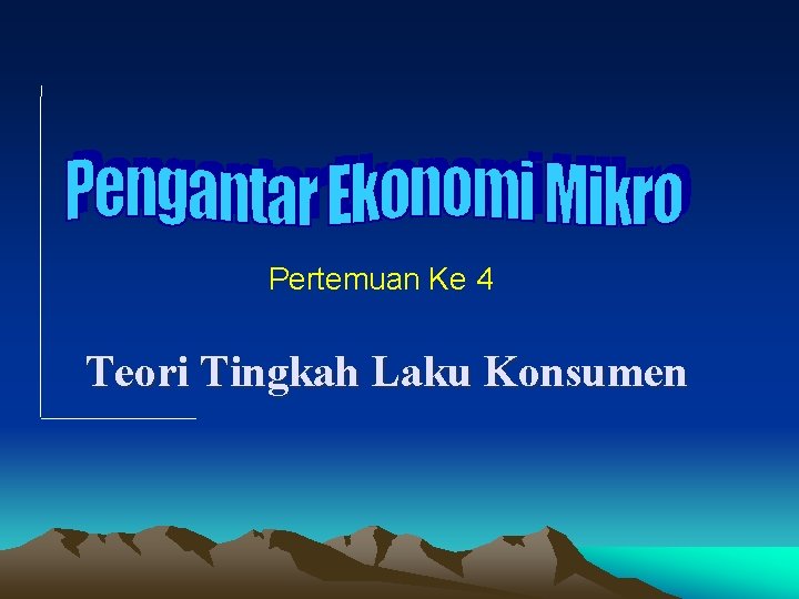 Pertemuan Ke 4 Teori Tingkah Laku Konsumen 