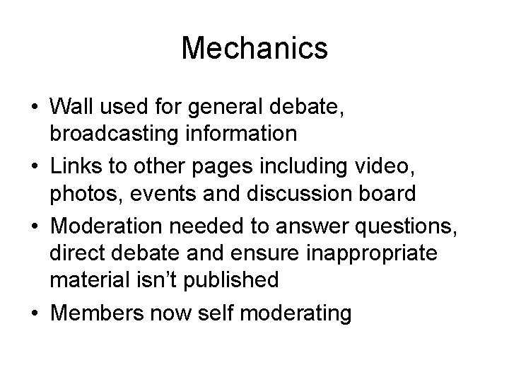 Mechanics • Wall used for general debate, broadcasting information • Links to other pages