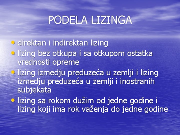 PODELA LIZINGA • direktan i indirektan lizing • lizing bez otkupa i sa otkupom