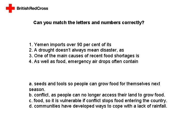 Can you match the letters and numbers correctly? 1. Yemen imports over 90 per
