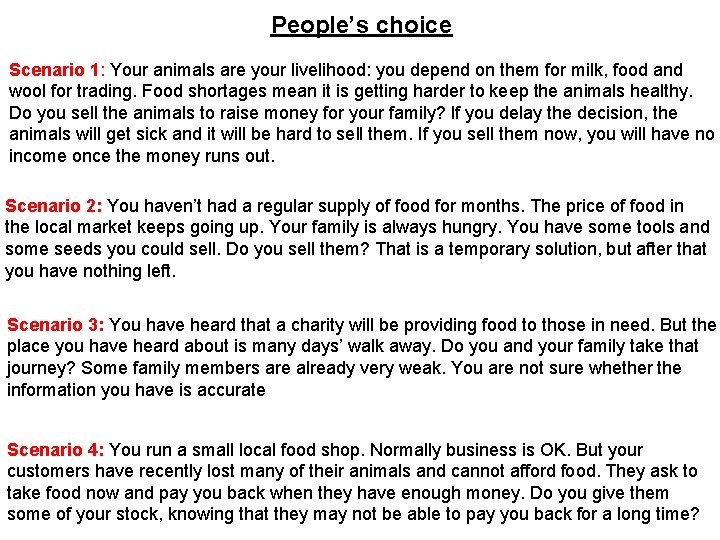 People’s choice Scenario 1: Your animals are your livelihood: you depend on them for