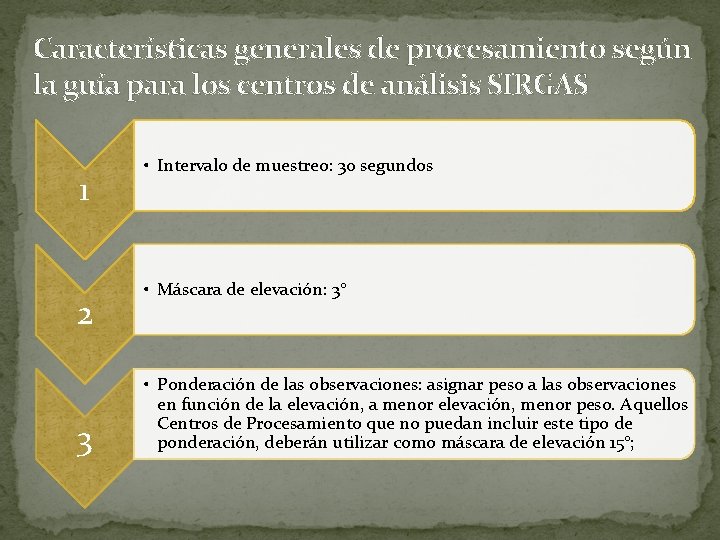 Características generales de procesamiento según la guía para los centros de análisis SIRGAS 1