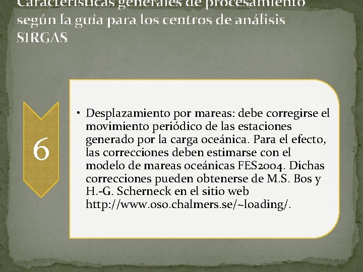 Características generales de procesamiento según la guía para los centros de análisis SIRGAS 6