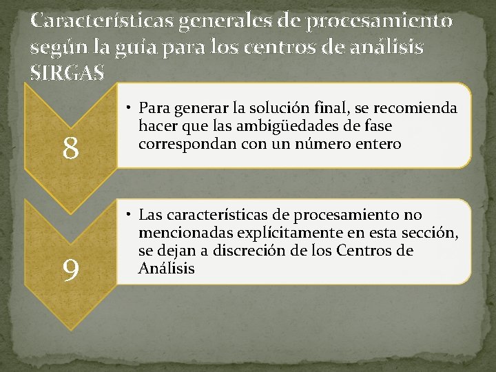 Características generales de procesamiento según la guía para los centros de análisis SIRGAS 8