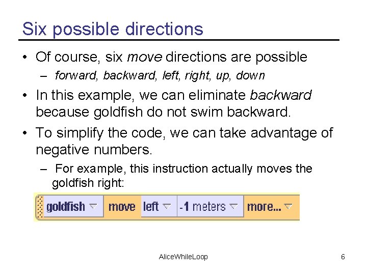 Six possible directions • Of course, six move directions are possible – forward, backward,