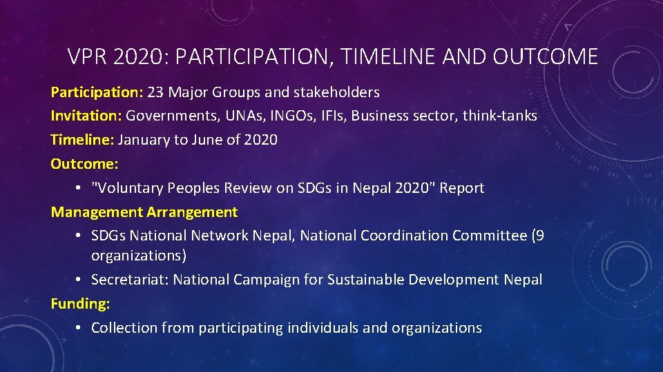 VPR 2020: PARTICIPATION, TIMELINE AND OUTCOME Participation: 23 Major Groups and stakeholders Invitation: Governments,
