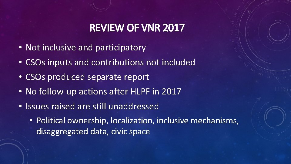 REVIEW OF VNR 2017 • • • Not inclusive and participatory CSOs inputs and