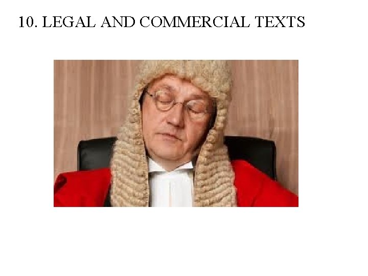 10. LEGAL AND COMMERCIAL TEXTS 