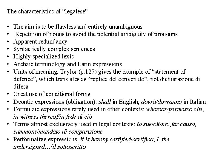 The characteristics of “legalese” • • • The aim is to be flawless and