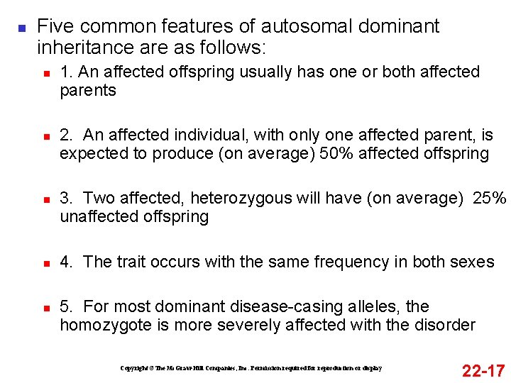 n Five common features of autosomal dominant inheritance are as follows: n n n