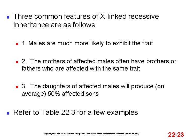 n Three common features of X-linked recessive inheritance are as follows: n n 1.