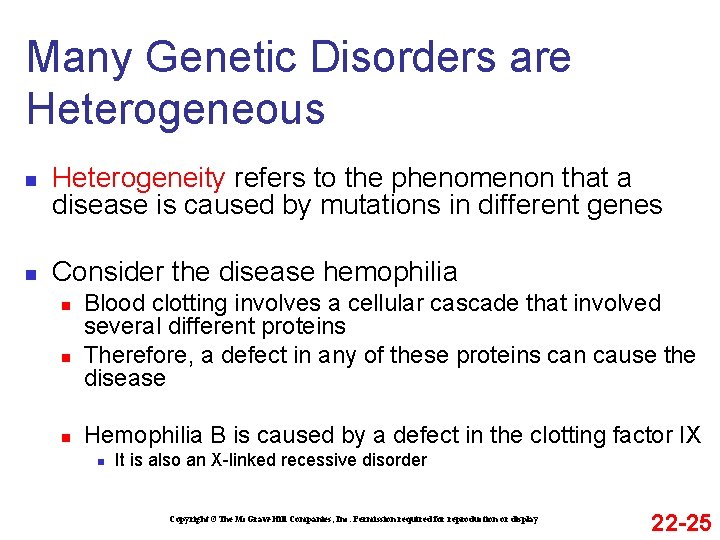 Many Genetic Disorders are Heterogeneous n n Heterogeneity refers to the phenomenon that a
