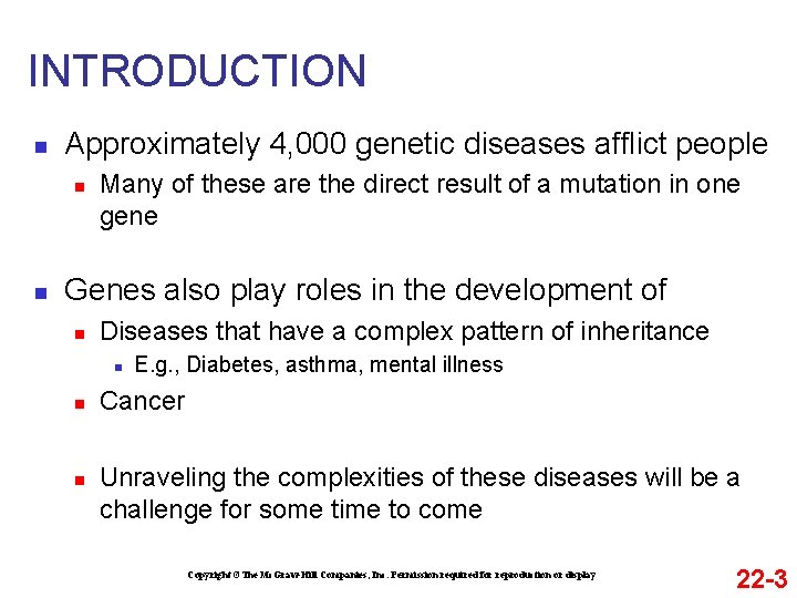 INTRODUCTION n Approximately 4, 000 genetic diseases afflict people n n Many of these