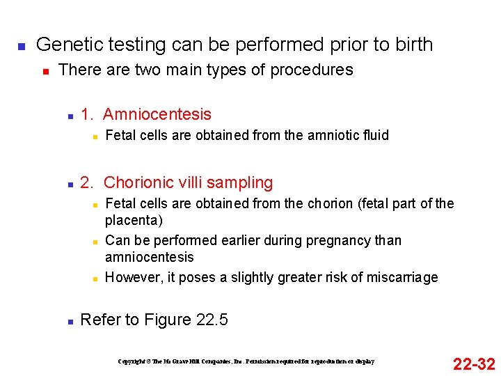 n Genetic testing can be performed prior to birth n There are two main