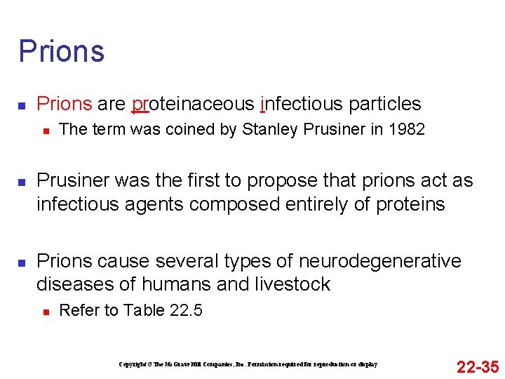 Prions n Prions are proteinaceous infectious particles n n n The term was coined