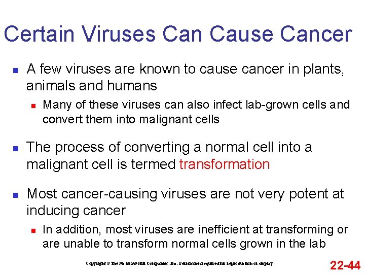 Certain Viruses Can Cause Cancer n A few viruses are known to cause cancer