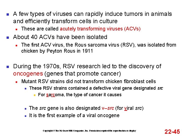 n A few types of viruses can rapidly induce tumors in animals and efficiently