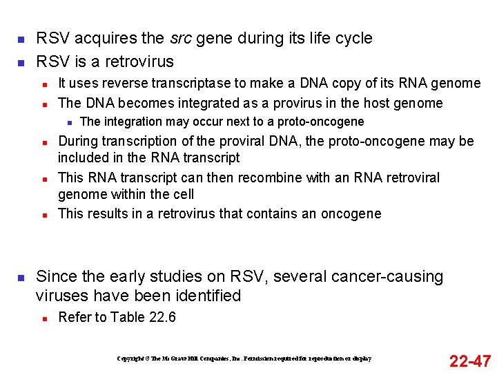 n n RSV acquires the src gene during its life cycle RSV is a