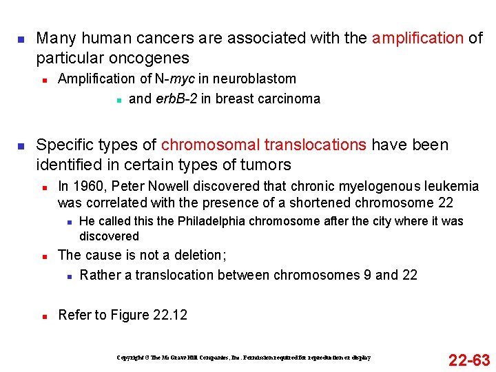 n Many human cancers are associated with the amplification of particular oncogenes n n